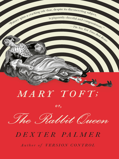 Title details for Mary Toft; or, the Rabbit Queen by Dexter Palmer - Wait list